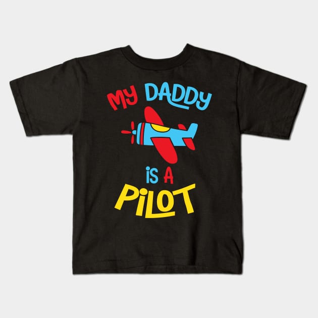 My Daddy is a Pilot Kids T-Shirt by VFR Zone